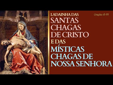 Ladainha das Santas Chagas de Cristo e das místicas Chagas de Nossa Senhora