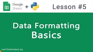 Google Sheets API in Python | Data Formatting Basics