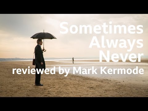 sometimes-always-never-reviewed-by-mark-kermode