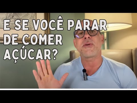 O QUE ACONTECE COM SEU CORPO QUANDO VOCÊ PARA DE USAR AÇÚCAR POR 4 SEMANAS | Dr Dayan Siebra