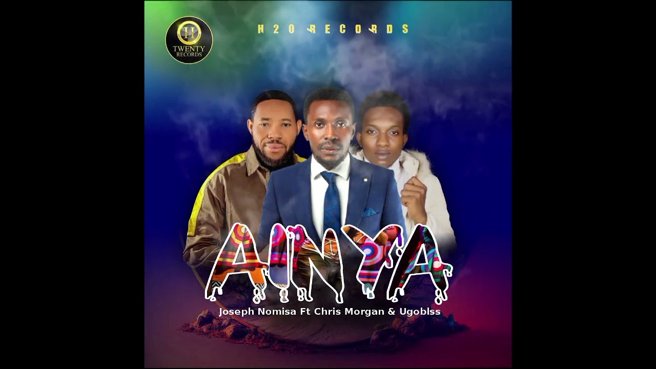 Ainya || Nomisa Joseph ft Chris Morgan || Ugobless 