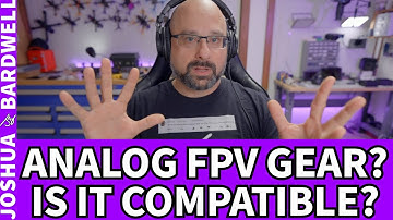 How Do I Know If Analog FPV Gear Is Compatible? - FPV Questions
