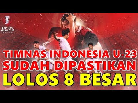 🔴TIMNAS INDONESIA U-23 DIPASTIKAN LOLOS KE BABAK 8 BESAR PIALA ASIA U23 2024 JIKA MENANG VS YORDANIA