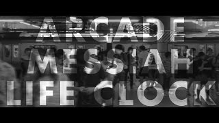 Arcade Messiah - Life Clock - VIDEO