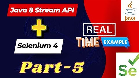 Real time automation with Selenium + Java 8 Stream API (Part 5) | QA Automation Talk