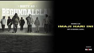 9 BEGUNDAL CLAN - IMAJI HARI INI [ D.A.B ALBUM ]