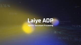 Introducing Laiye Agentic Document Processing Platform