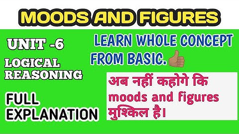 LEC-1/MOODS AND FIGURES/CATEGORICAL SYLLOGISM/UNIT-6/LOGICAL REASONING/FULL BASIC EXPPLANATION/