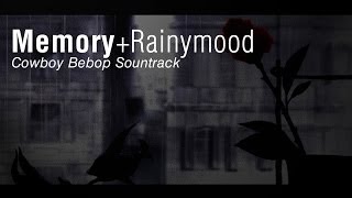 Memory + Rainymood (Cowboy Bebop) screenshot 4