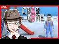 Got Crab?【Crab Game】【VTuber】