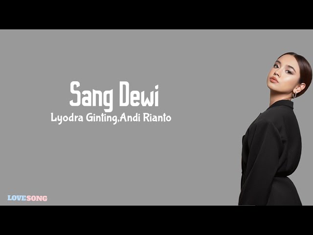 Sang Dewi - Lyodra Ginting,Andi Rianto (Lirik lagu) class=