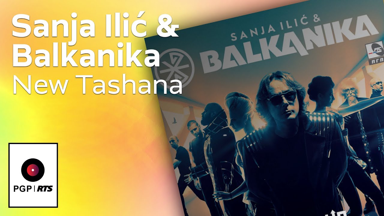 Sanja Ilic i Balkanika - New Tashana - (Audio 2020) HD