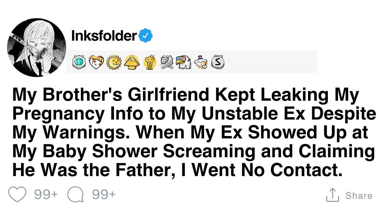 My Brother's Girlfriend Kept Leaking My Pregnancy Info to My Unstable Ex Despite My Warnings. When..