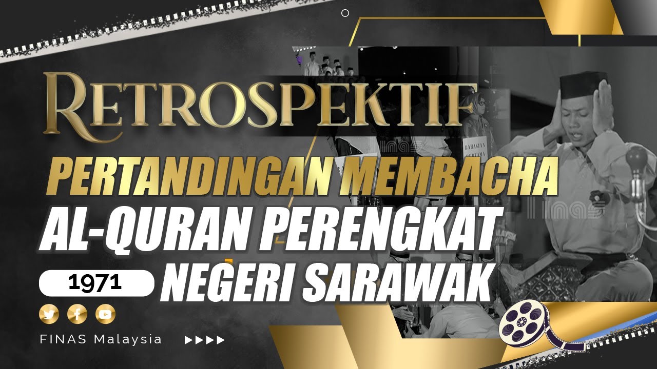 RETROSPEKTIF : PERTANDINGAN MEMBACHA AL-QURAN PERENGKAT NEGERI SARAWAK (1971)