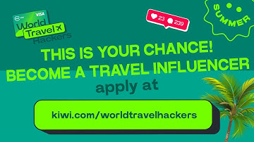 Become a TRAVEL INFLUENCER for Kiwi.com! We need WORLD TRAVEL HACKERS to create content