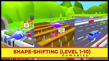 Shape-shifting (Racing Game)- Gameplay Walkthrough | Levels 1-10 (Android) - Part 1