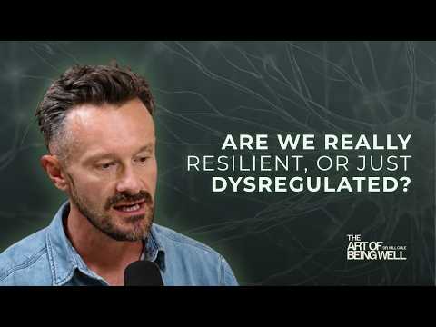 Are We Really Resilient, Or Just Dysregulated? | Dr. Will Cole