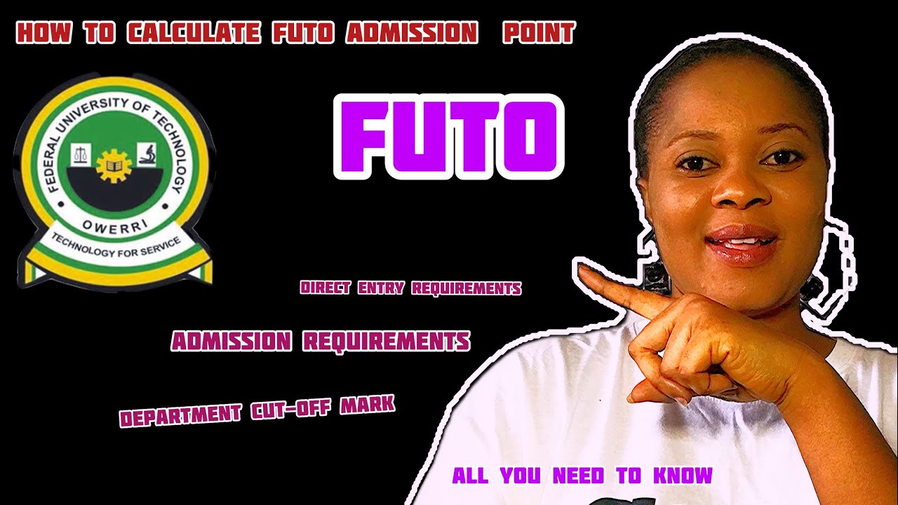Watch This Before Coming To FUTO How To Calculate Futo Admission Point Watch This Before Coming To FUTO How To Calculate Futo Admission Point
