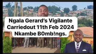 Ngala Gerard’s Vigilante Carriedout 11th Feb 2024 Nkambe B0mb!ngs.