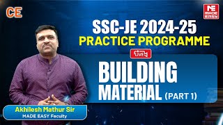 LIVE SSCJE 202425 Practice Programme | Building Material (Part 1) | Civil Engineering | MADE EASY