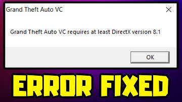 How to FIX GTA Vice City requires at least DirectX version 8.1 Error