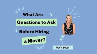 What Are Questions to Ask Before Hiring a Mover?