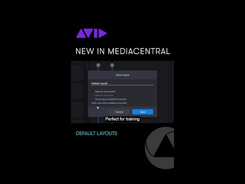 MediaCentral now enables administrators to create default layouts for everyone