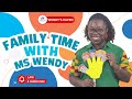 Family Time With Ms. Wendy