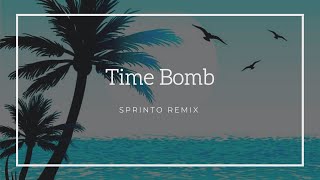 Time Bomb (Sprinto remix)