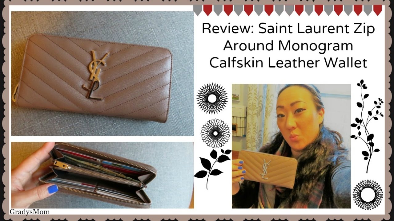 Review: Saint Laurent Zip Around Monogram Calfskin Wallet 