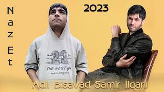 Samir Ilqarli & Adil Bisavad - Naz Et 2023 Resimi