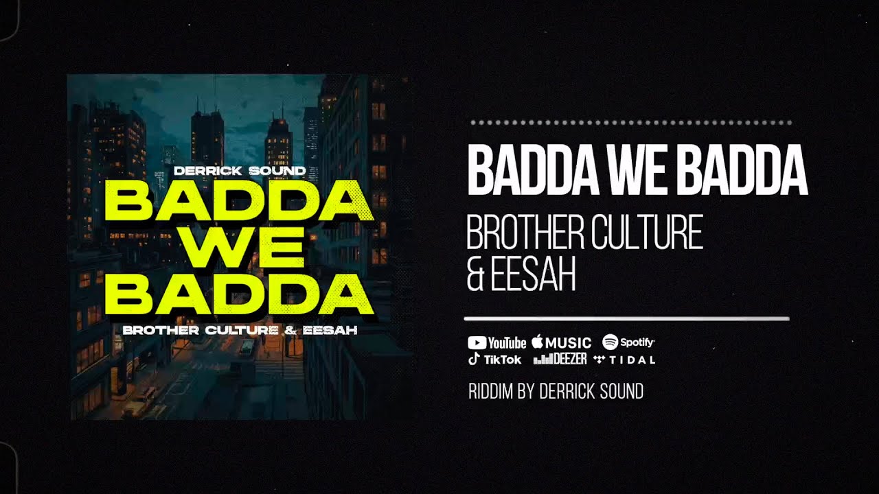Brother Culture & Eesah & Derrick Sound - Badda We Badda (Evidence Music)