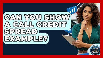Can You Show A Call Credit Spread Example? - Stock and Options Playbook
