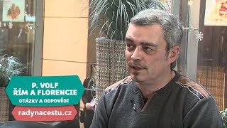 Průvodce Římem a Florencií Pavel Volf radí a odpovídá na dotazy