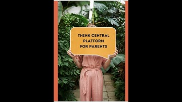 Think Central Platform For Parents | Parents Support