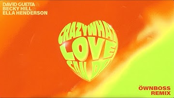 David Guetta & Becky Hill & Ella Henderson - Crazy What Love Can Do (Öwnboss Remix)