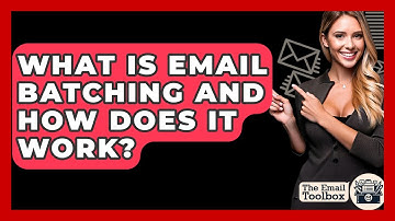 What Is Email Batching And How Does It Work? - TheEmailToolbox.com