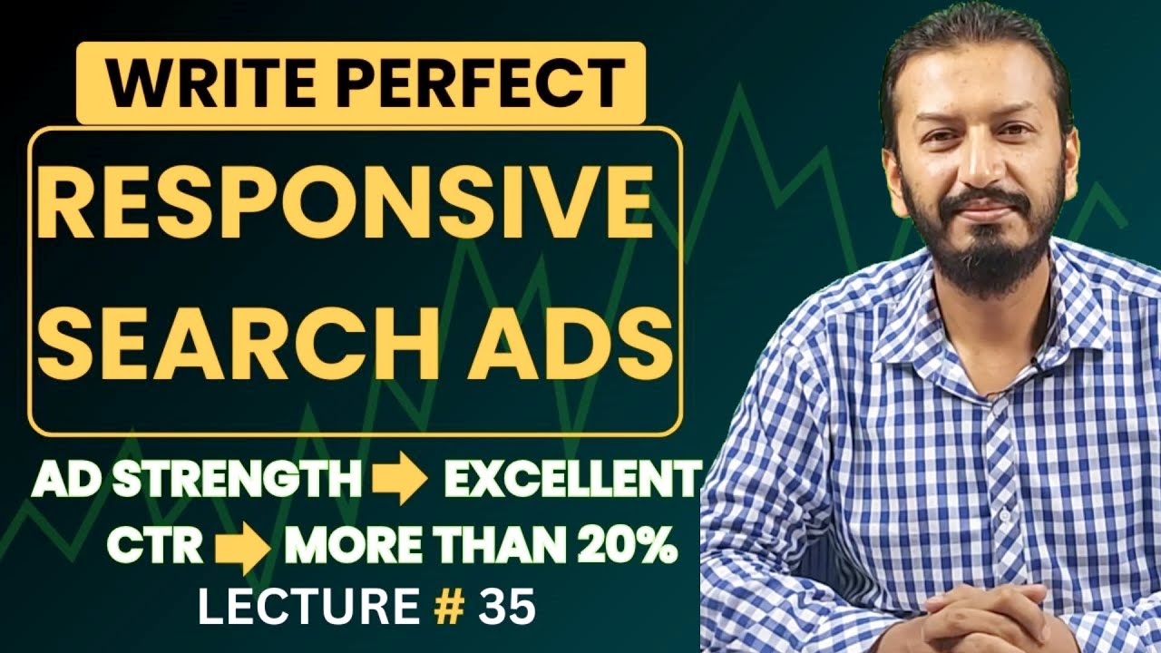 Write Perfect Responsive Search Ads | Complete Practical Tutorial | Lecture # 35