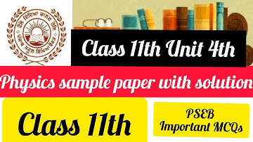 Class XI Unit 4th | Physics sample paper | bi-monthly test | #pseb #MCQs #physics