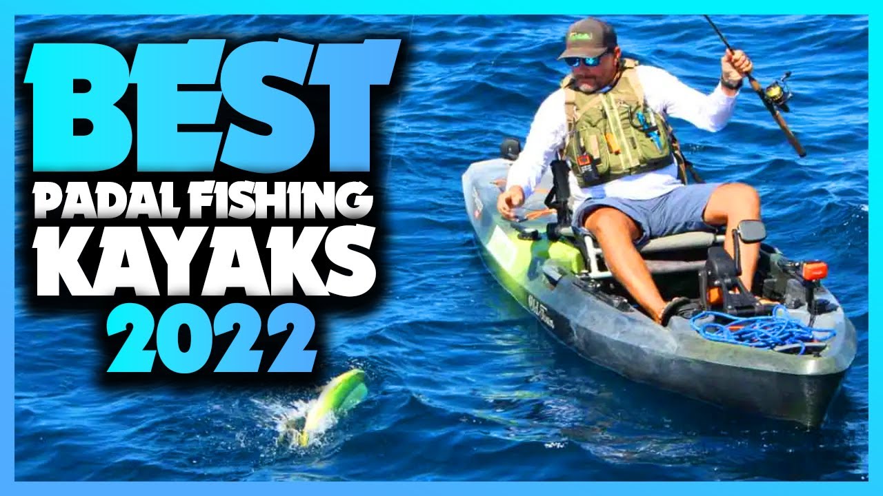 Best Pedal Fishing Kayaks 2022 The Only 7 You Should Consider Today