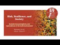 Risk, Resilience, and Society - Understanding Societal Risk Perceptions and Expectations