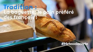 Tradition: the baguette, the French’s favorite bread!