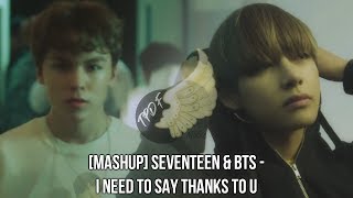 [MASHUP] SEVENTEEN \u0026 BTS - I NEED TO SAY THANKS TO U