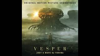 Yorina - Just a Wave (From the Original Motion Picture Soundtrack VESPER)