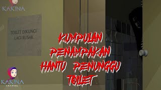 Kompilasi Horror KAKINA Penampakan Hantu Penunggu Toilet