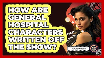 How Are General Hospital Characters Written Off The Show? - Soap Opera Insider