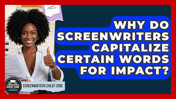 Why Do Screenwriters Capitalize Certain Words For Impact? - Screenwriter