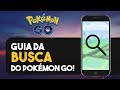 GUIA COMPLETO DA BUSCA DO POKÉMON GO!