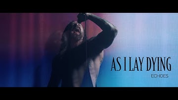 AS I LAY DYING - Echoes (Official Video)
