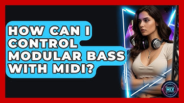How Can I Control Modular Bass With MIDI? - Electronic Mix Masters